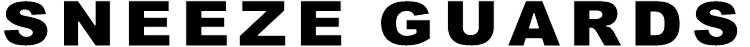 SNEEZE GUARDS